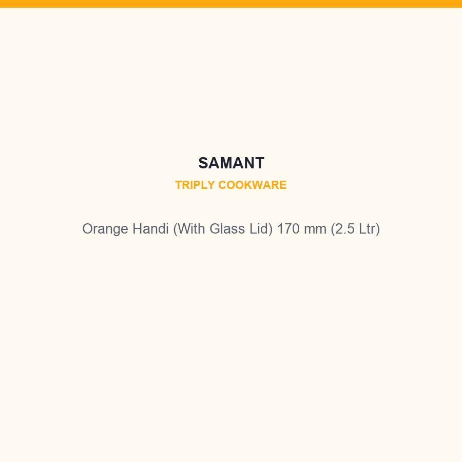 Orange Handi (With Glass Lid) 170 mm (2.5 Ltr)